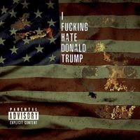 Daniel Blair - I Fucking Hate Donald Trump