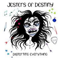 Jesters Of Destiny - Distorting Everything