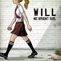 NO BRIGHT GIRL - WILL