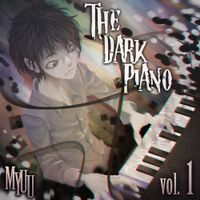 Myuu - The Dark Piano, Vol. 1 (Creepypasta Music)