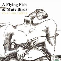 A Flying Fish - Pollo Sin Cabeza