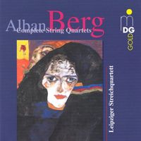 Leipziger Streichquartett - Alban Berg: Complete String Quartets