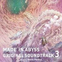 Kevin Penkin - Made In Abyss Original Soundtrack 3