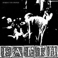 The Faith - Subject to Change