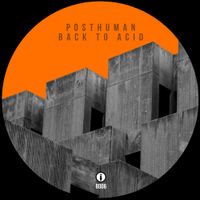 Posthuman - Back To Acid