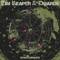 Dwarde & Tim Reaper - Stretchpants