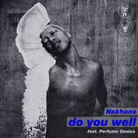 Nakhane - Do You Well