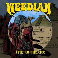 Weedian - Trip to Mexico