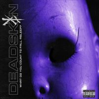 DEADSKIN - WHAT DO YOU COUNT TO FALL ASLEEP