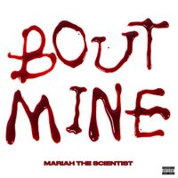 Mariah the Scientist - Bout Mine