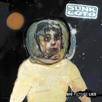 Sunk Loto - Big Picture Lies