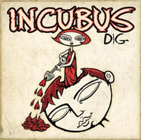 Incubus - Dig