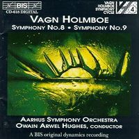 Aarhus Symphony Orchestra / Owain Arwel Hughes - Vagn Holmboe: Symphony No. 8; Symphony No. 9