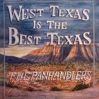 The Panhandlers - West Texas Is The Best Texas