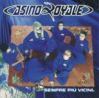 Casino Royale - Sempre Pi&ugrave; Vicini