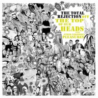 The Total Rejection - Off The Top Of Our Heads ...And Other Forbidden Pleasures