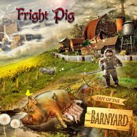 Fright Pig - Out of the Barnyard