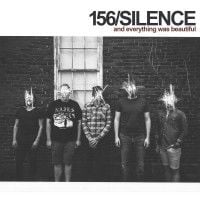 156/Silence - And Everything Was Beautiful