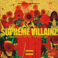 Che Uno, New Villain & KNG Bondalero - Supreme Villainz