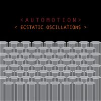 Automotion - Ecstatic Oscillations