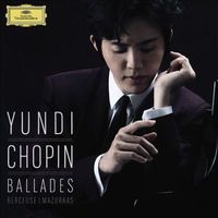 Yundi - Chopin: Ballades; Berceuse; Mazurkas