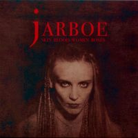 Jarboe - Skin Blood Women Roses
