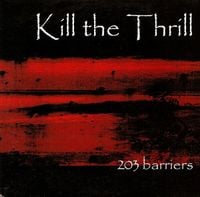 Kill the Thrill - 203 Barriers