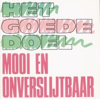 Het Goede Doel - Mooi en Onverslijtbaar