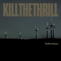 Kill the Thrill - Tellurique