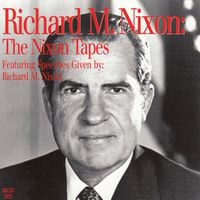 Richard Nixon - The Nixon Tapes: Featuring Speeches Given By Richard M. Nixon