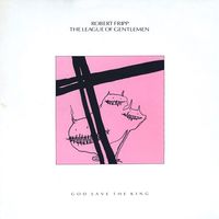 Robert Fripp - God Save the King