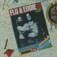 Flo & Eddie - Illegal, Immoral and Fattening