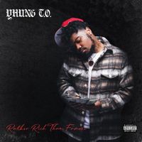 Yhung T.O - Rather Rich Than Famous