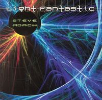 Steve Roach - Light Fantastic