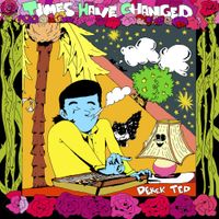 Derek Ted - Times Have Changed
