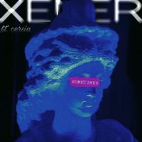 Xener - Sometimes (feat. Cersia)