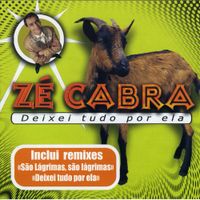 Z&eacute; Cabra - Deixei Tudo Por Ela