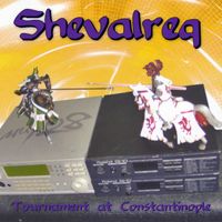 Shevalreq - Tournament At Constantinople