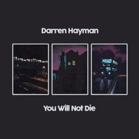 Darren Hayman - You Will Not Die