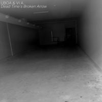 Uboa & vi a. - Dead Time's Broken Arrow