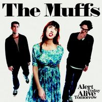 The Muffs - Alert Today Alive Tomorrow