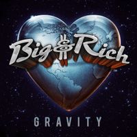 Big & Rich - Gravity
