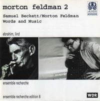 Ensemble Recherche / Omar Ebrahim / Stephen Lind - Morton Feldman 2: Words and Music