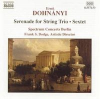 Spectrum Concerts Berlin & Frank Sumner Dodge - Ernő Dohnányi: Serenade for String Trio; Sextet