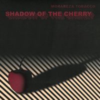 Morabeza Tobacco - Shadow of the Cherry