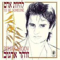 Zohar Argov - Lehiot Adam (to be someone/to be human)