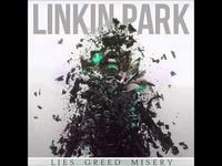 Linkin Park - Lies Greed Misery