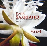 Meta4 - Kaija Saariaho: Chamber Works for Strings, Vol. 1