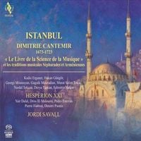 Hesp&egrave;rion XXI / Jordi Savall - Istanbul: Dimitrie Cantemir 1673-1723 - Le livre de la science de la musique et les traditions musicales S&eacute;pharades et Arm&eacute;niennes