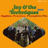 Jay & The Techniques - Apple, Peaches, Pumpkin Pie